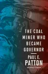 The Coal Miner Who Became Governor cover