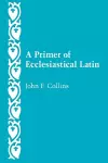 A Primer of Ecclesiastical Latin cover