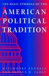 The Basic Symbols of the American Political Tradition cover