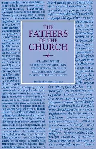 Christian Instruction; Admonition and Grace; the Christian Combat; Faith, Hope and Charity cover
