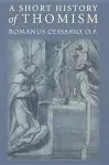 A Short History of Thomism cover