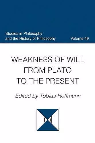 Weakness of Will from Plato to the Present cover