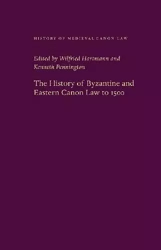 The History of Byzantine and Eastern Canon Law to 1500 cover