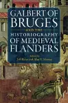 Galbert of Bruges and the Historiography of Medieval Flanders cover