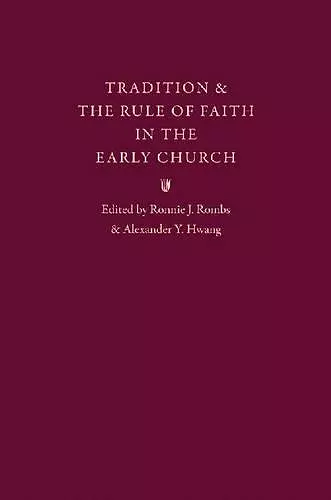 Tradition and the Rule of Faith in the Early Church cover