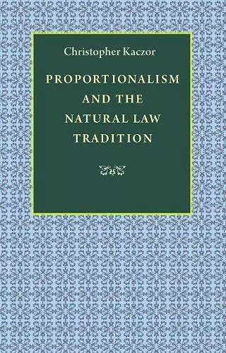 Proportionalism and the Natural Law Tradition cover