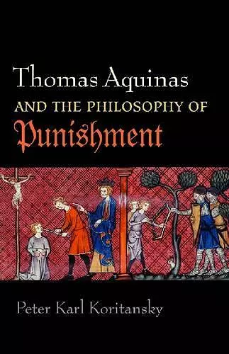 Thomas Aquinas and the Philosophy of Punishment cover