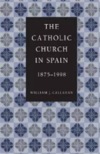 The Catholic Church in Spain, 1875-1998 cover