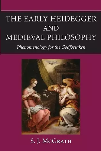 The Early Heidegger and Medieval Philosophy cover