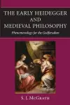 The Early Heidegger and Medieval Philosophy cover