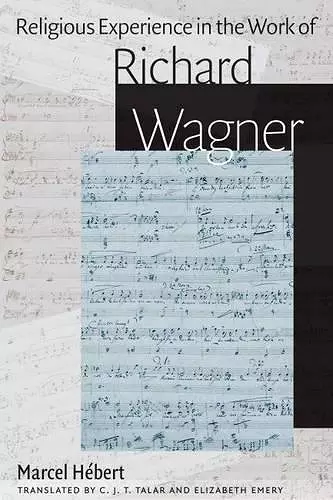 Religious Experience in the Work of Richard Wagner cover