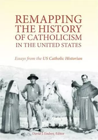 Remapping the History of Catholicism in the United States cover