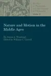 Nature and Motion in the Middle Ages cover