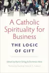 A Catholic Spirituality for Business cover