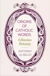 Origins of Catholic Words cover