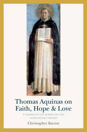 Thomas Aquinas on Faith, Hope, and Love cover