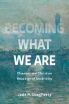 Becoming What We Are cover