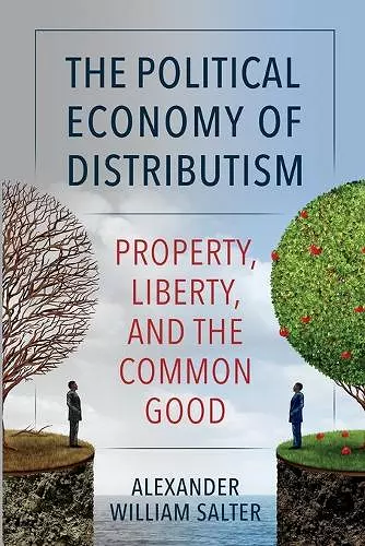 The Political Economy of Distributism cover