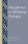 Metaphysics as Mediating Dialogue cover