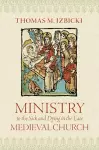 Ministry to the Sick and Dying in the Late Medieval Church cover