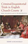 Criminal-Inquisitorial Trials in English Church Trials cover