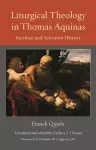 Liturgical Theology in Thomas Aquinas cover