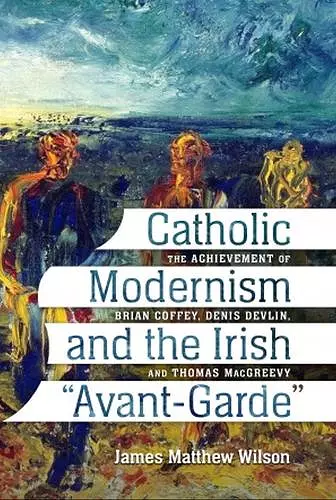 Catholic Modernism and the Irish "Avant-Garde cover