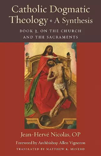Catholic Dogmatic Theology: a Synthesis Book 3 cover
