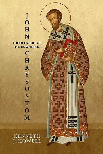 John Chrysostom, Theologian of the Eucharist cover