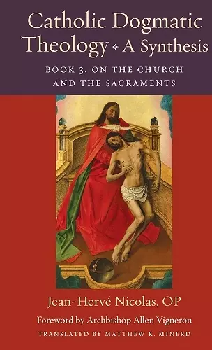 Catholic Dogmatic Theology: a Synthesis Book 3 cover