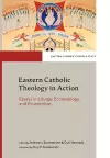 Eastern Catholic Theology in Action cover