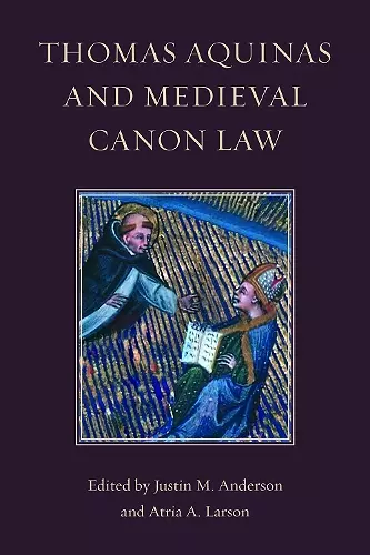 Thomas Aquinas and Medieval Canon Law cover