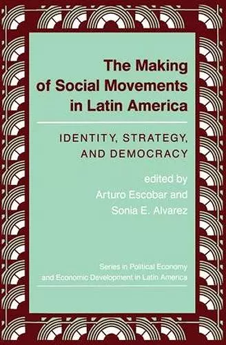 The Making Of Social Movements In Latin America cover