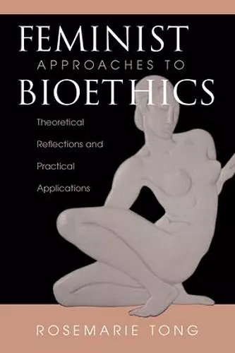 Feminist Approaches To Bioethics cover