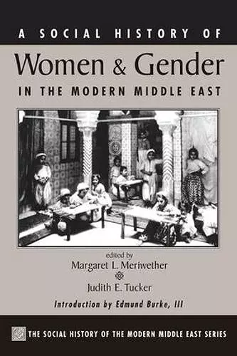 A Social History Of Women And Gender In The Modern Middle East cover