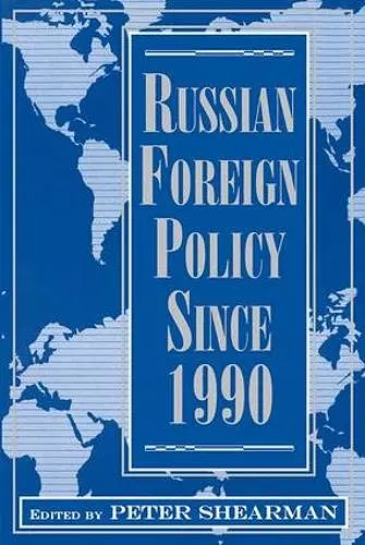 Russian Foreign Policy Since 1990 cover