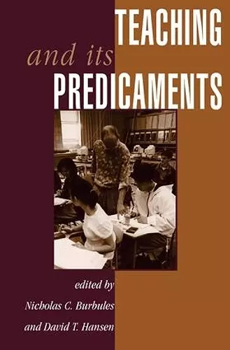 Teaching And Its Predicaments cover