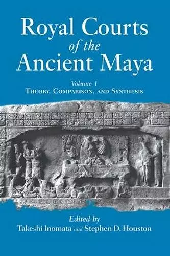 Royal Courts Of The Ancient Maya cover