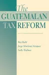 The Guatemalan Tax Reform cover