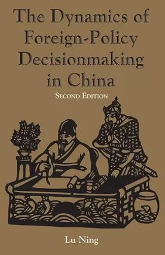 The Dynamics Of Foreign-policy Decisionmaking In China cover