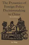 The Dynamics Of Foreign-policy Decisionmaking In China cover