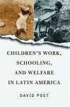 Children's Work, Schooling, And Welfare In Latin America cover