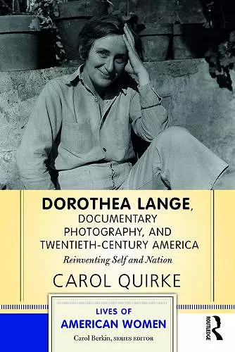 Dorothea Lange, Documentary Photography, and Twentieth-Century America cover