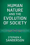 Human Nature and the Evolution of Society cover