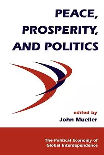 Peace, Prosperity, And Politics cover