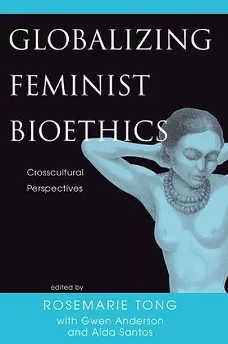 Globalizing Feminist Bioethics cover