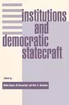 Institutions And Democratic Statecraft cover