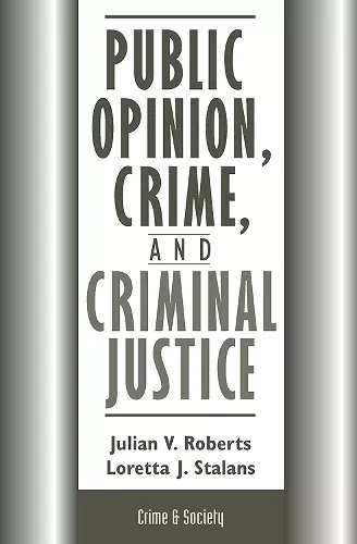 Public Opinion, Crime, And Criminal Justice cover