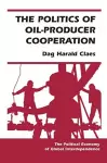 The Politics Of Oil-producer Cooperation cover