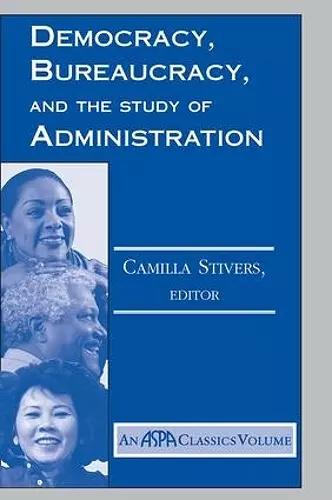 Democracy, Bureaucracy, And The Study Of Administration cover